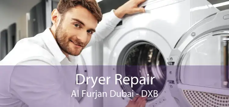 Dryer Repair Al Furjan Dubai - DXB