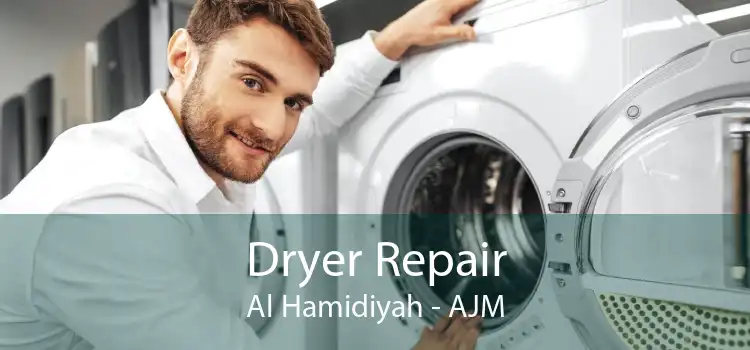 Dryer Repair Al Hamidiyah - AJM