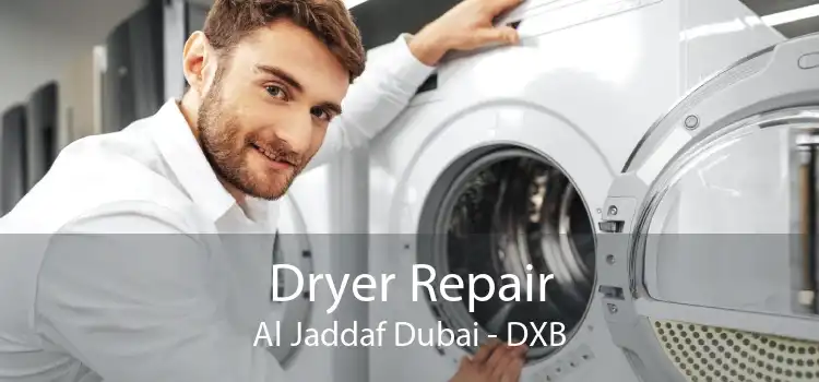 Dryer Repair Al Jaddaf Dubai - DXB