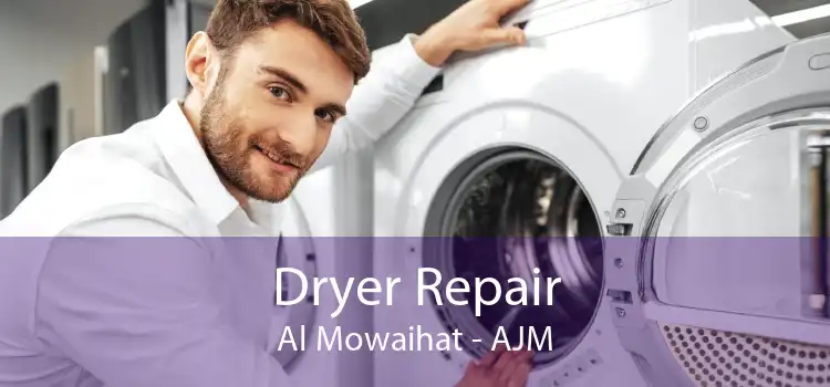 Dryer Repair Al Mowaihat - AJM