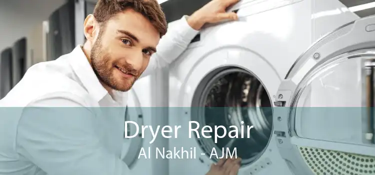 Dryer Repair Al Nakhil - AJM