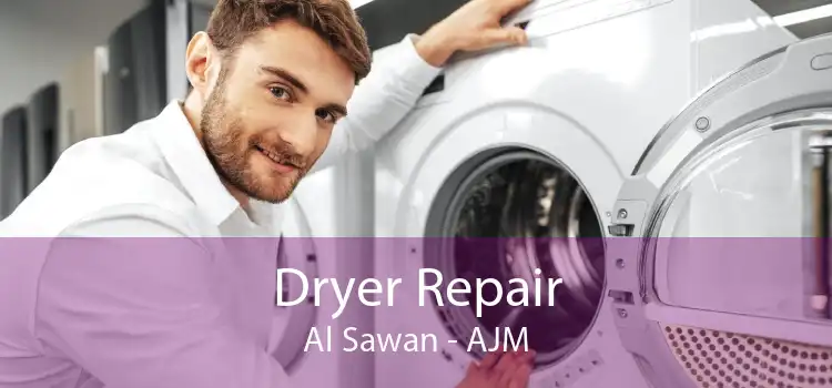 Dryer Repair Al Sawan - AJM