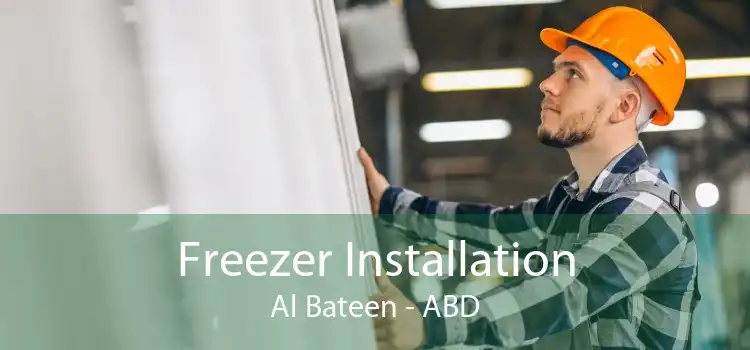 Freezer Installation Al Bateen - ABD