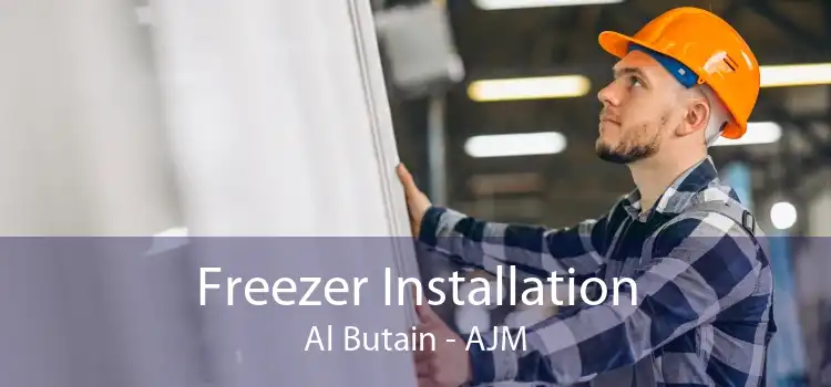 Freezer Installation Al Butain - AJM