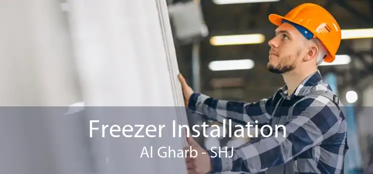 Freezer Installation Al Gharb - SHJ