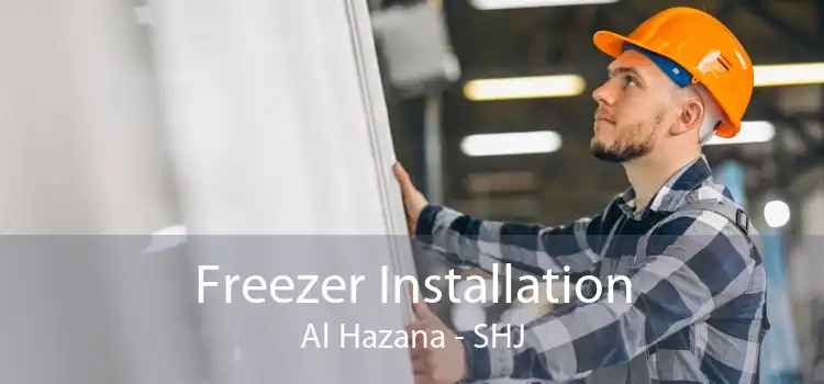 Freezer Installation Al Hazana - SHJ