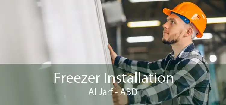 Freezer Installation Al Jarf - ABD