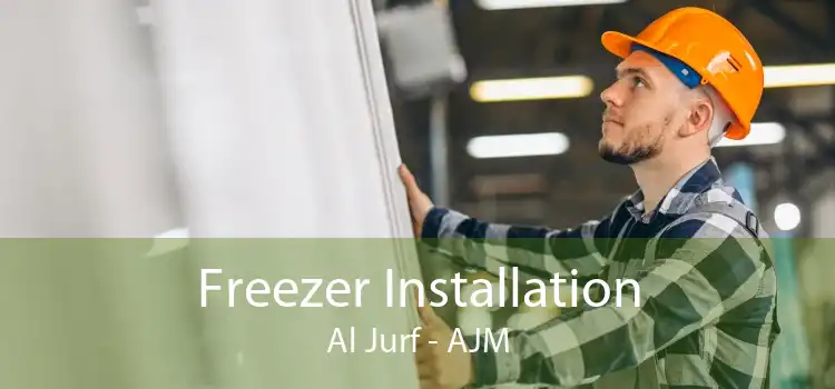 Freezer Installation Al Jurf - AJM