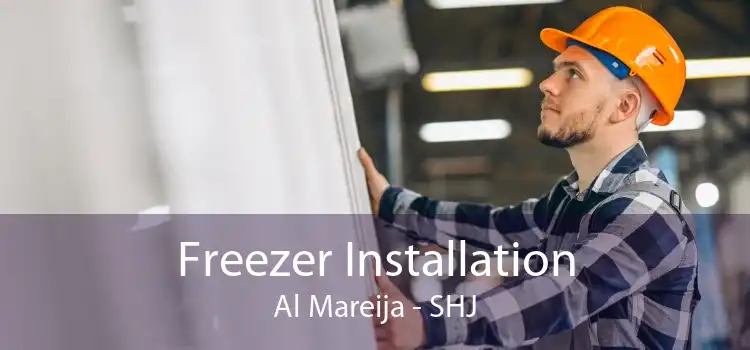 Freezer Installation Al Mareija - SHJ