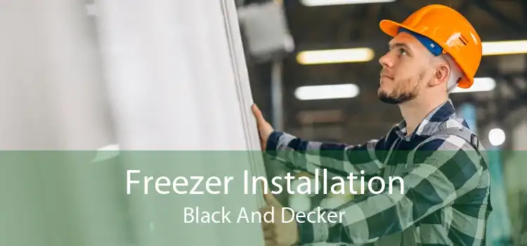 Freezer Installation Black And Decker