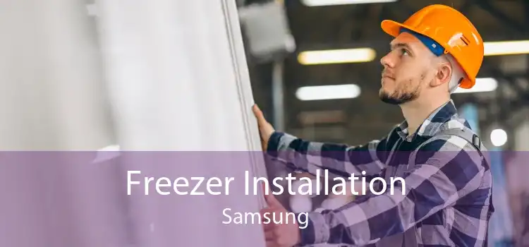 Freezer Installation Samsung
