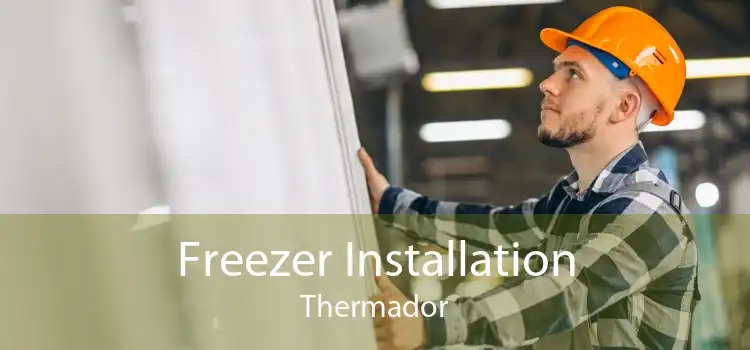Freezer Installation Thermador