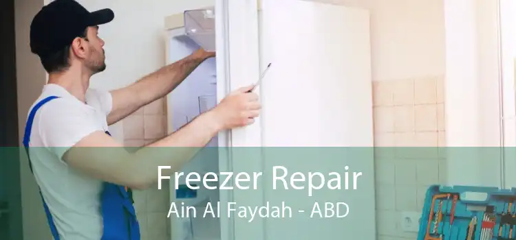 Freezer Repair Ain Al Faydah - ABD