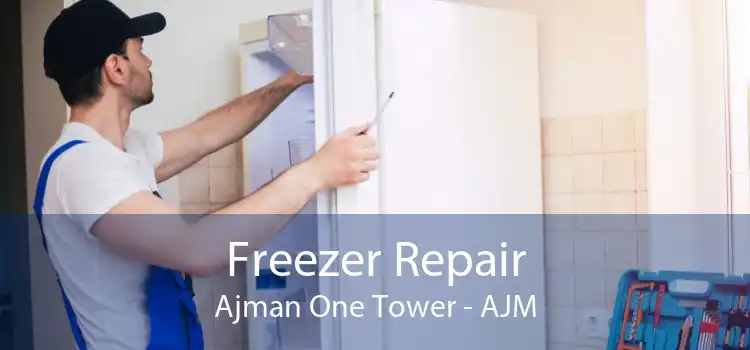 Freezer Repair Ajman One Tower - AJM
