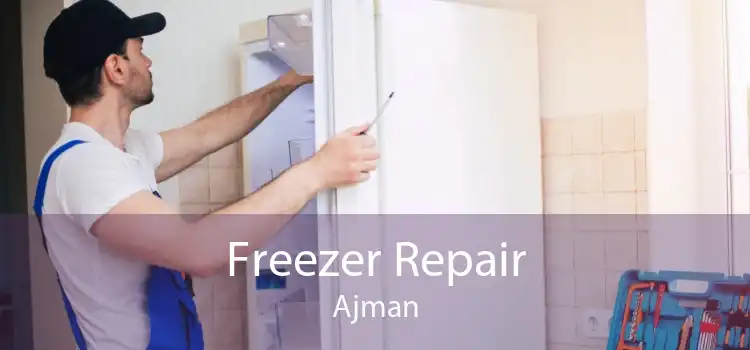 Freezer Repair Ajman