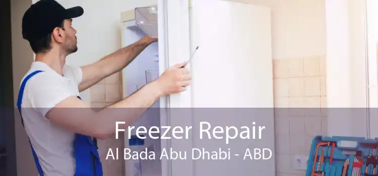 Freezer Repair Al Bada Abu Dhabi - ABD