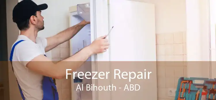 Freezer Repair Al Bihouth - ABD