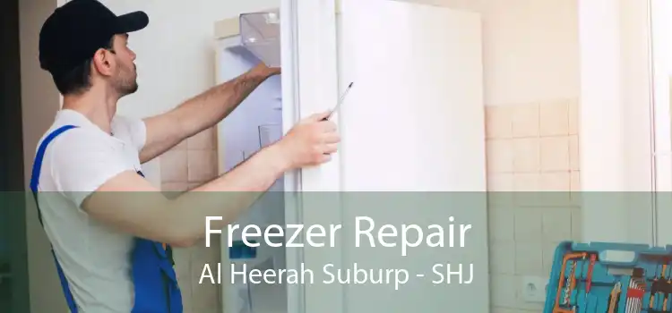 Freezer Repair Al Heerah Suburp - SHJ