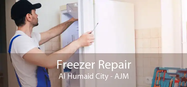 Freezer Repair Al Humaid City - AJM