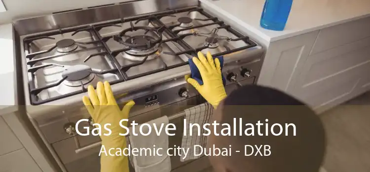 Gas Stove Installation Academic city Dubai - DXB