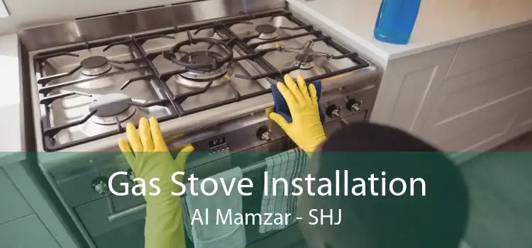Gas Stove Installation Al Mamzar - SHJ