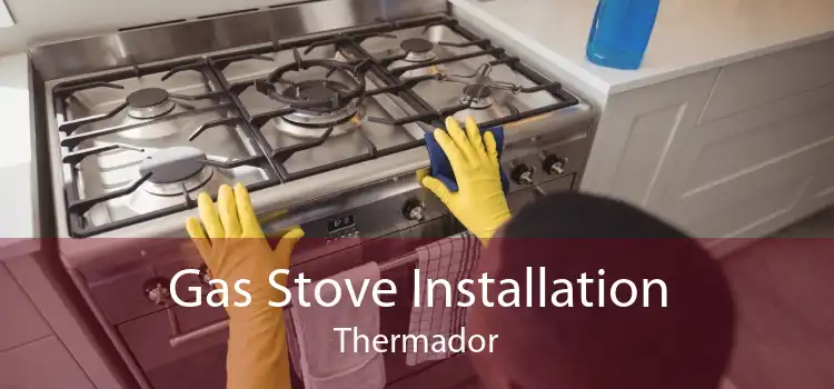 Gas Stove Installation Thermador