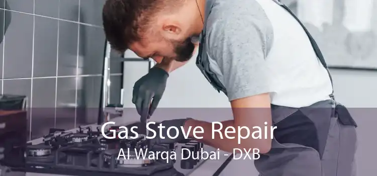 Gas Stove Repair Al Warqa Dubai - DXB