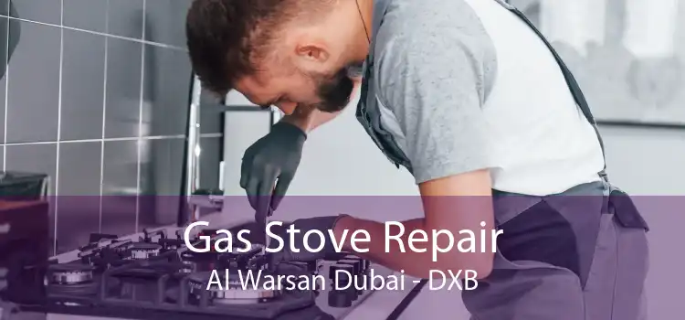 Gas Stove Repair Al Warsan Dubai - DXB
