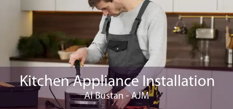 Kitchen Appliance Installation Al Bustan - AJM