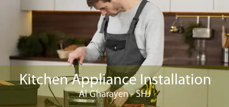 Kitchen Appliance Installation Al Gharayen - SHJ