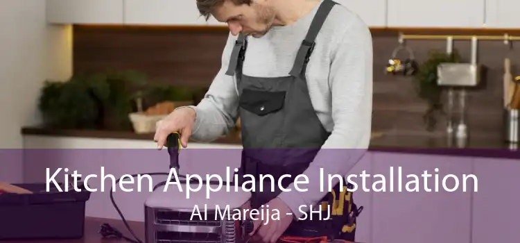 Kitchen Appliance Installation Al Mareija - SHJ