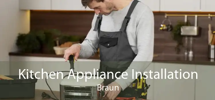 Kitchen Appliance Installation Braun