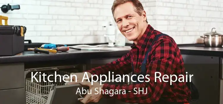 Kitchen Appliances Repair Abu Shagara - SHJ