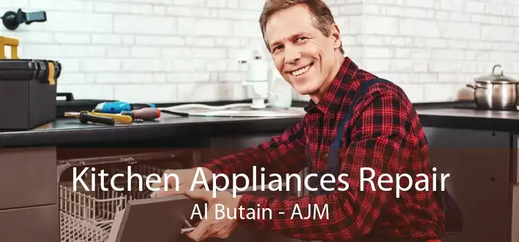 Kitchen Appliances Repair Al Butain - AJM