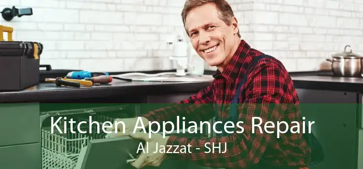 Kitchen Appliances Repair Al Jazzat - SHJ