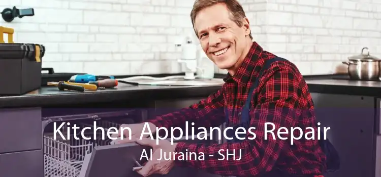 Kitchen Appliances Repair Al Juraina - SHJ