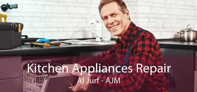 Kitchen Appliances Repair Al Jurf - AJM