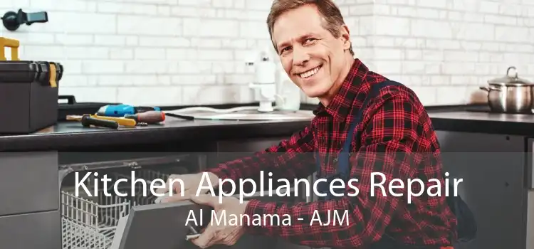Kitchen Appliances Repair Al Manama - AJM