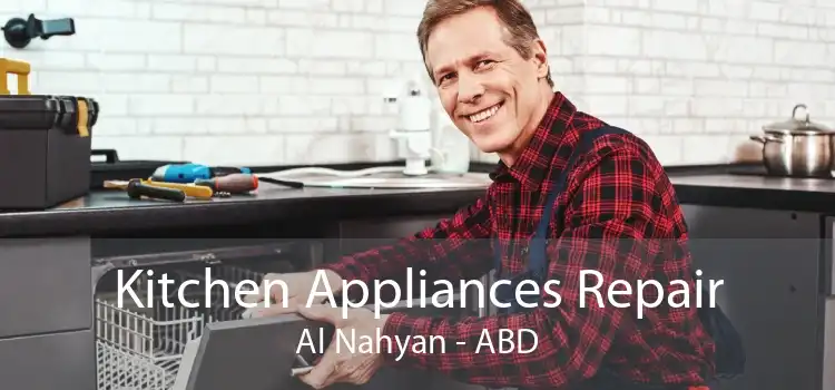 Kitchen Appliances Repair Al Nahyan - ABD