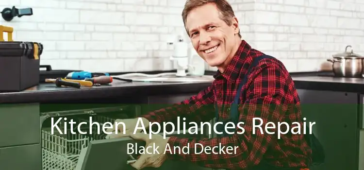 Kitchen Appliances Repair Black And Decker
