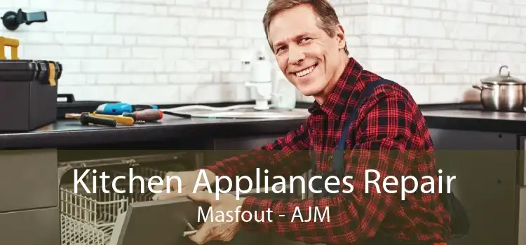 Kitchen Appliances Repair Masfout - AJM