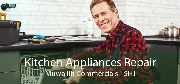 Kitchen Appliances Repair Muwailih Commercials - SHJ