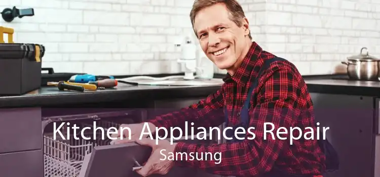 Kitchen Appliances Repair Samsung