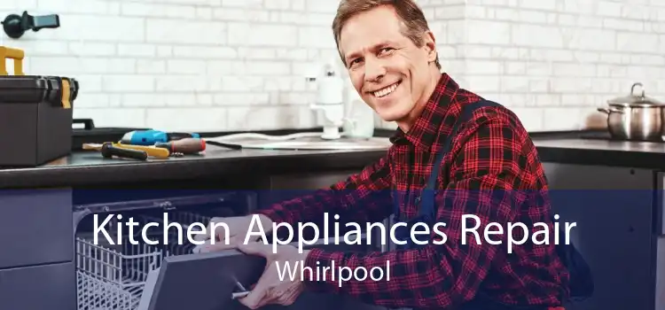 Kitchen Appliances Repair Whirlpool