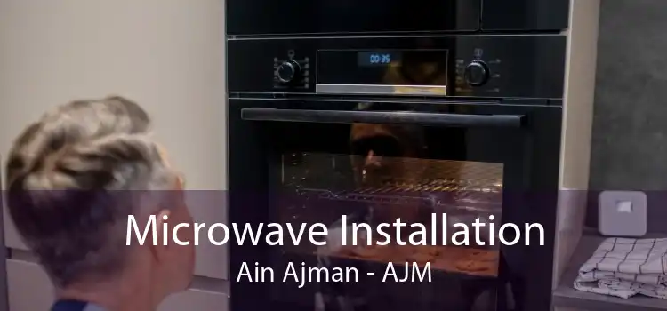 Microwave Installation Ain Ajman - AJM