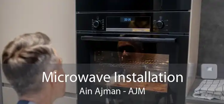 Microwave Installation Ain Ajman - AJM
