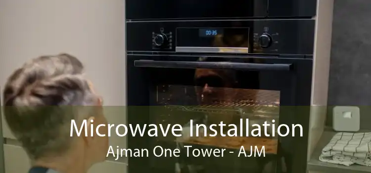 Microwave Installation Ajman One Tower - AJM