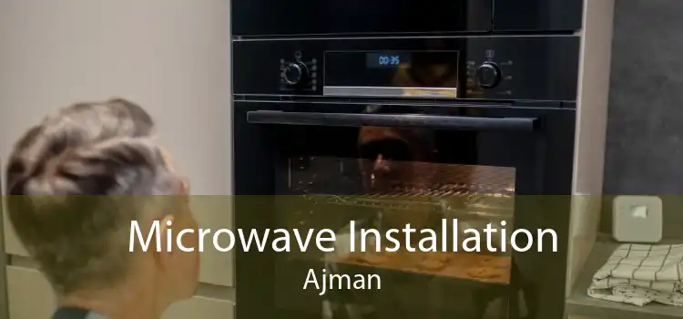 Microwave Installation Ajman