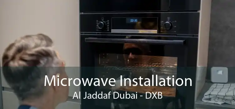 Microwave Installation Al Jaddaf Dubai - DXB