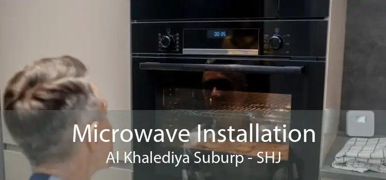Microwave Installation Al Khalediya Suburp - SHJ